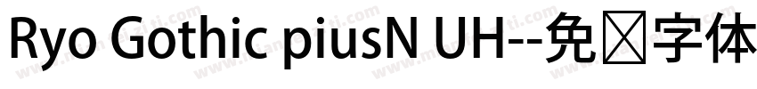 Ryo Gothic piusN UH-字体转换